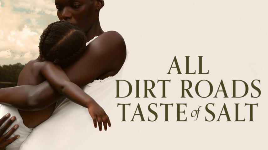 مشاهدة فيلم All Dirt Roads Taste of Salt (2023) مترجم